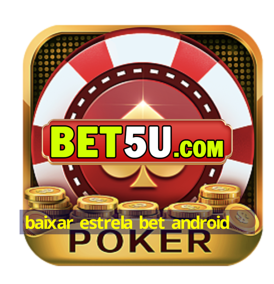 baixar estrela bet android